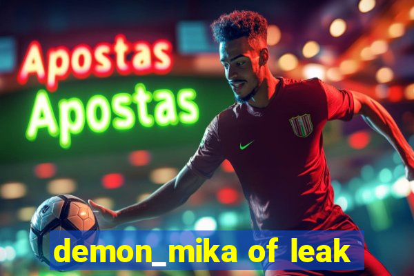 demon_mika of leak